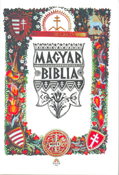 magyar biblia, melyet az első írástudó nép jegyzett le őseinktől