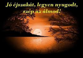 Jó éjszakát Kedves Klubtársaim!