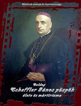 seffler boldog Scheffer János vértanú püspök
