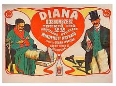 "Minden háznál Diana sósborszesz legyen!" - hirdették a plakátok a húszas években a nagyvárosokban és a legkisebb faluban is.