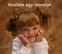 HOZTAM EGY MOSOLYT!