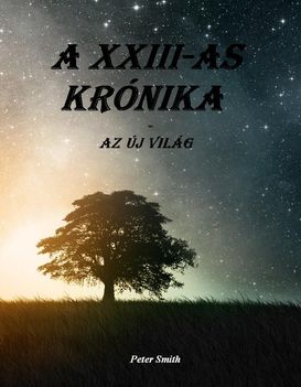 A XXIII-as Krónika - A XXIII-as Krónika - Az új világ