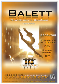 Balett oktatás - Vörös Henriette - Kiss Csaba vezetésével Klub Weryus Tánc Mozgásstúdió