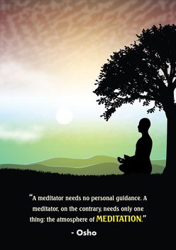 „Egy meditálónak nincs szüksége személyes útmutatásra, mindössze a MEDITÁCIÓ légkörére.” – OSHO