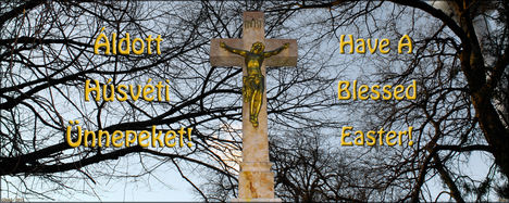 Áldott Húsvéti Ünnepeket! Have A Blessed Easter! - Gönyű 2015