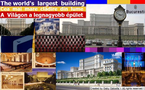 Bucureşti óriási büszkesége > A világ legnagyobb épülete !