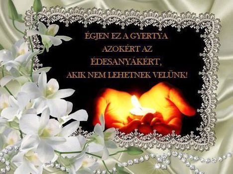Édesanyánkért  égjen a gyertya!