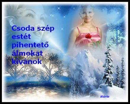 NAGYON SZÉP ÉS BOLDOG ESTÉT KÍVÁNOK!