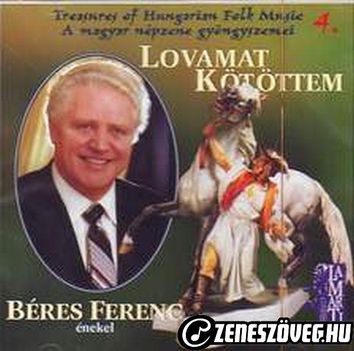 Béres Ferenc, Lovamat kötöttem cd