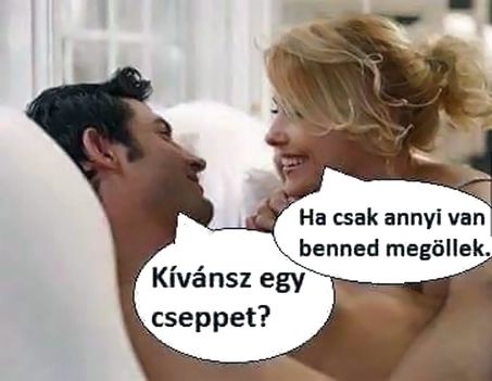 Egy cseppet!