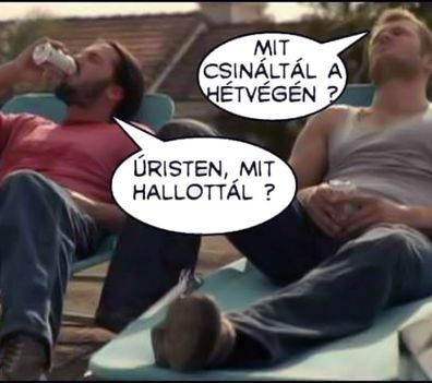 Mit csináltál!