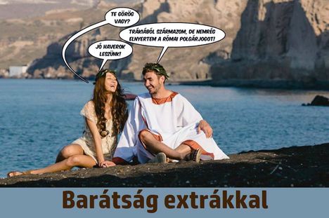 Barátság extrákkal!