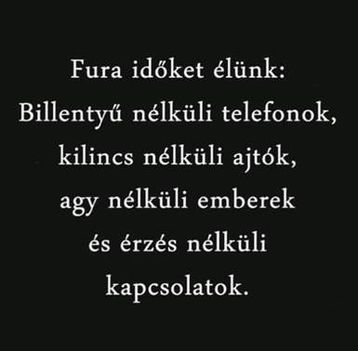 Fura idők!