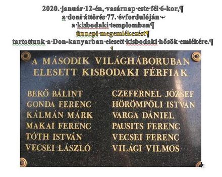 A doni áttörés 77. évfordulóján  a kisbodaki templomban ünnepi megemlékezést tartottunk a Don-kanyarban elesett kisbodaki hősök emlékére, 2020.01.12.-én
