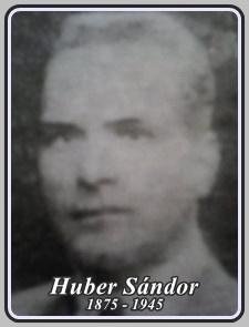 HUBER SÁNDOR  1875 - 1945
