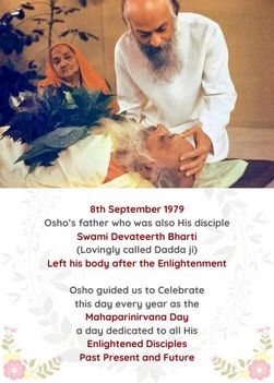 1979. szeptember 8-án Osho édesapja, aki a tanítványa is volt, Swami Devateerth Bharti...