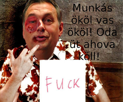 Orbán Viktor pofán baszva