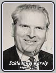 SZKLADÁNYI KÁROLY 1909 - 1979