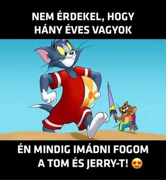 Tom és Jerry !