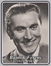 BAJNOK FERENC  1924 - 1985