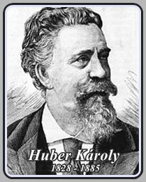 HUBER KÁROLY  1828 - 1885