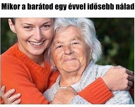 Egy évvel idősebb !