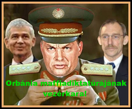 Az Orbán Viktor maffia diktatura vezérkara