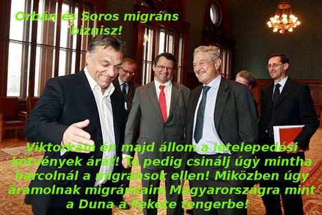 Orbán és Soros migráns biznisz