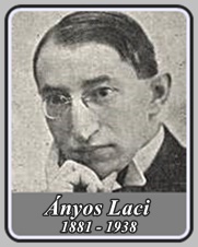 ÁNYOS LACI 1881 - 1938