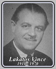  LAKATOS VINCE 1911 - 1970