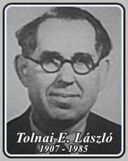 TOLNAI E. LÁSZLÓ 1907 - 1985