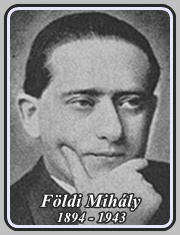 FÖLDI MIHÁLY 1894 - 1943
