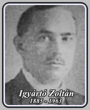 IGYÁRTÓ ZOLTÁN 1885 - 1963