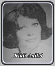 KIKLI ANIKÓ 1944 - . .