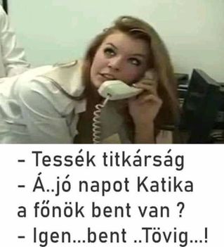 A főnök bent van !