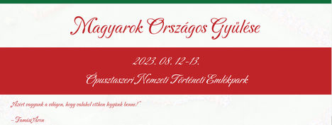 Magyarok Országos Gyűlése | 2023. 08. 12-13., Ópusztaszeri Nemzeti Történeti Emlékpark
