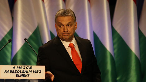 Orbán Viktor rabszolgái