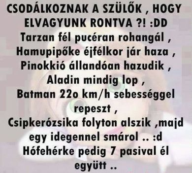 Elrontott gyermekkor!