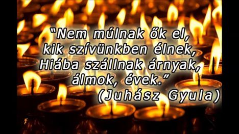 Mindenkiért egy egy gyertya égjen !