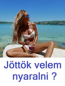 Jöttök velem nyaralni!