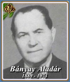 BÁNYAY ALADÁR 1889 - 1973