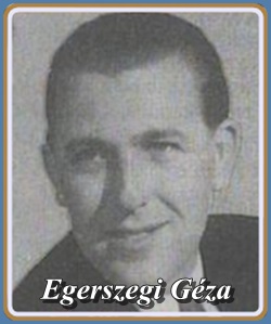 EGERSZEGI GÉZA  1921 - 1990