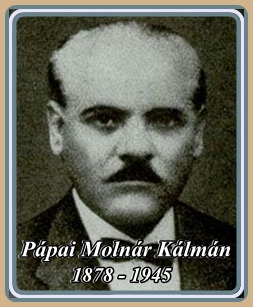 PÁPAI MOLNÁR KÁLMÁN 1878 - 1945
