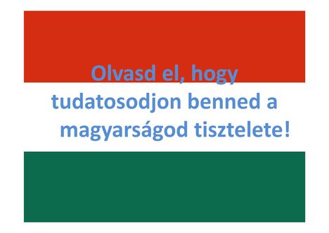˘Jó magyarnak lenni,igen nehéz,de nem lehetetlrn !,,  ( Széchenyi István )