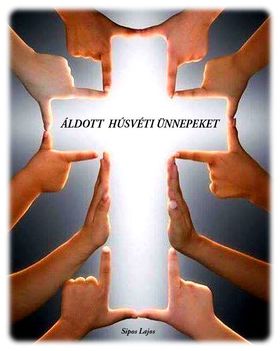 Áldott Húsvéti Ünnepeket!