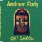 Andrew Sixty - Oh! Carol