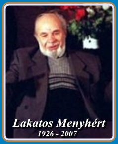 LAKATOS MENYHÉRT 1926 - 2007