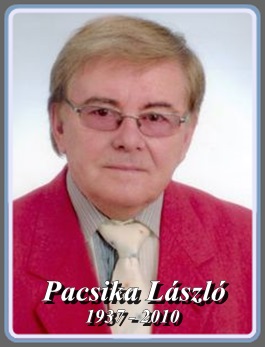 PACSIKA LÁSZLÓ 1937 - 2010 ..