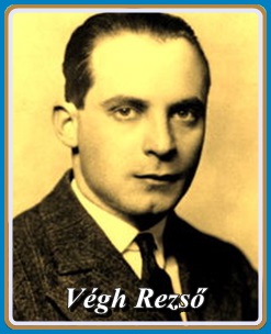 VÉGH REZSŐ  1889 - 1942