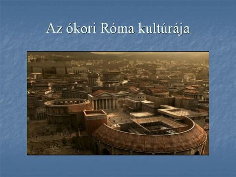 Az ókori Róma kultúrája 1